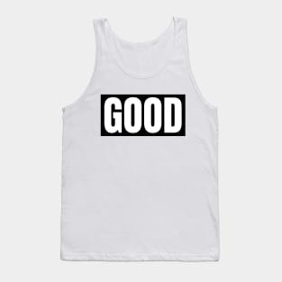 Good Tank Top